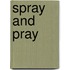 Spray and Pray