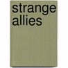 Strange Allies door Ryder Windham