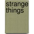 Strange Things