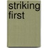 Striking First