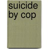 Suicide by Cop door James Drylie
