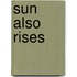 Sun Also Rises