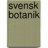 Svensk Botanik door Johan Wilhelm Palmstruch