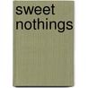Sweet Nothings door David Harrower