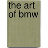 The Art Of Bmw door Peter Gantriis