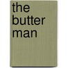 The Butter Man door Elizabeth Alalou