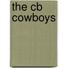 The Cb Cowboys door Billy Wilcoxson