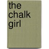 The Chalk Girl door Carol O'Connell