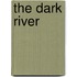 The Dark River
