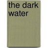 The Dark Water by Helen Moorhouse