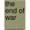 The End Of War door Irmela Wendt