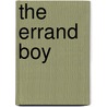 The Errand Boy door Horatio Alger