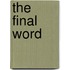The Final Word