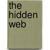 The Hidden Web door Maureen Henninger