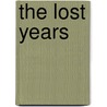 The Lost Years by E.V. Thompson