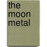 The Moon Metal door Garrett P. Serviss