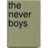 The Never Boys by Scott Monk