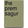 The Prem Sagur door Lallu Lal