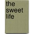 The Sweet Life
