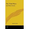The Tidal Wave door Ethel M. Dell