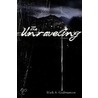 The Unraveling door Mark A. Gudmunson