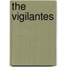 The Vigilantes by William E. Butterworth Iv