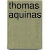 Thomas Aquinas door Saint Thomas Aquinas