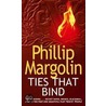 Ties That Bind by Phillip Margolin