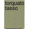 Torquato Tasso door Von Johann Wolfgang Goethe
