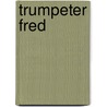 Trumpeter Fred by G. W Bonte
