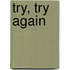 Try, Try Again