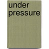 Under Pressure by John D. Martin