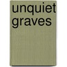 Unquiet Graves door Frewin Jones A