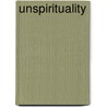 Unspirituality by Christopher Loren