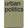 Urban Politics by Myron A. Levine