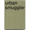 Urban Smuggler by Norman Parker