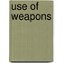 Use Of Weapons