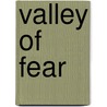 Valley of Fear by Sir Sir Arthur Conan Doyle