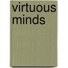 Virtuous Minds by Philip E. Dow