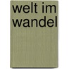 Welt im Wandel by Matthäus Piksa