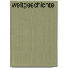 Weltgeschichte door Friedrich Becker Karl