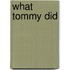 What Tommy Did