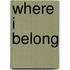 Where I Belong
