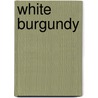 White Burgundy by Christopher Fielden