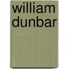 William Dunbar by J. Schipper