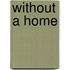 Without A Home
