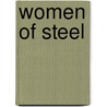 Women of Steel door Maria R. Lowe