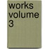 Works Volume 3