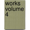 Works Volume 4 door George Gordon Byron Byron