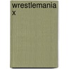 WrestleMania X door Ronald Cohn